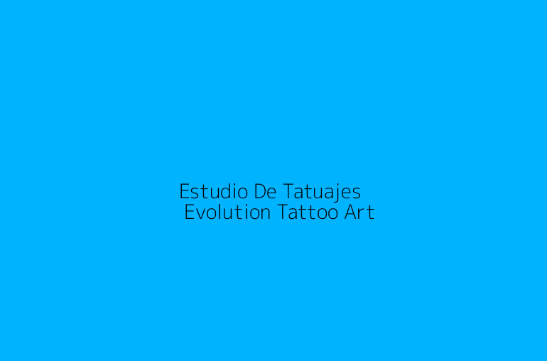 Estudio De Tatuajes | Evolution Tattoo Art